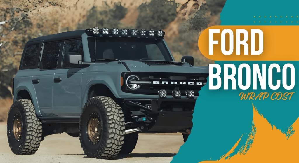 Ford Bronco Wrap Cost in 2026